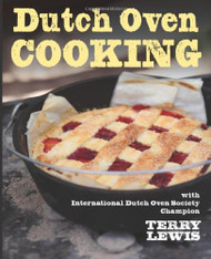 Dutch Oven Cooking: With International Dutch Oven Society Champion