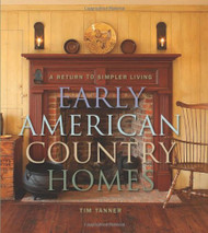Early American Country Homes: A Return to Simpler Living