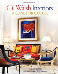 Gil Walsh Interiors: A Case for Color