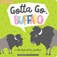 Gotta Go Buffalo: A Silly Book of Fun Goodbyes (Lucy Darling)
