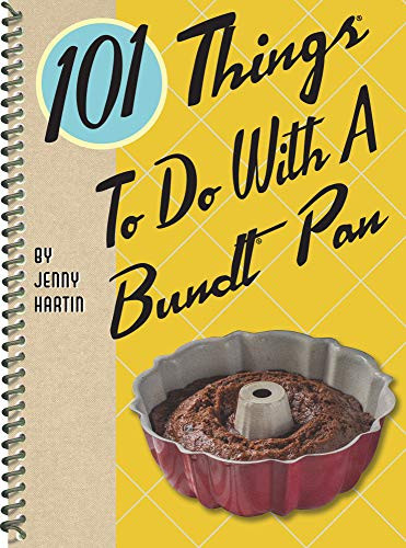 101 Things to Do With a Bundt? Pan (101 Cookbooks)