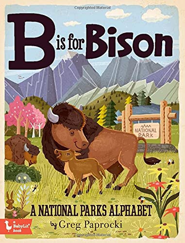B Is for Bison: A National Parks Primer (BabyLit)