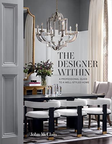 Designer Within: A Professional Guide to a Well-Styled Home