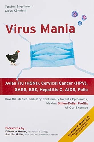 Virus Mania: How the Medical Industry Continually Invents Epidemics