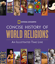 National Geographic Concise History of World Religions