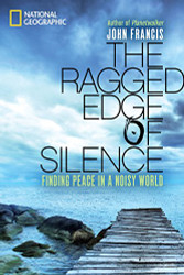 Ragged Edge of Silence: Finding Peace in a Noisy World