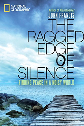 Ragged Edge of Silence: Finding Peace in a Noisy World