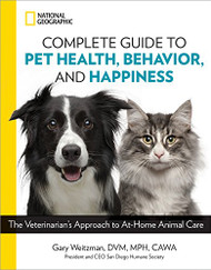National Geographic Complete Guide to Pet Health Behavior