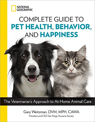 National Geographic Complete Guide to Pet Health Behavior