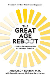 Great Age Reboot: Cracking the Longevity Code for a Younger