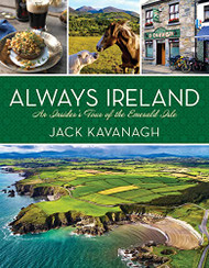 Always Ireland: An Insider's Tour of the Emerald Isle