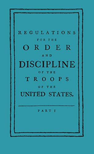 Regulations for the Order and Discipline of the Troops of the United