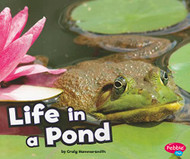 Life in the Pond (Habitats around the World)