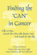 Finding the Can in Cancer