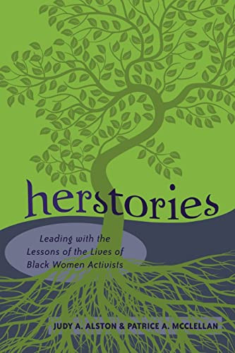 Herstories: Leading with the Lessons of the Lives of Black Women