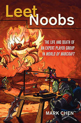 Leet Noobs: The Life and Death of an Expert Player Group in "World