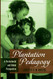 Plantation Pedagogy: A Postcolonial and Global Perspective