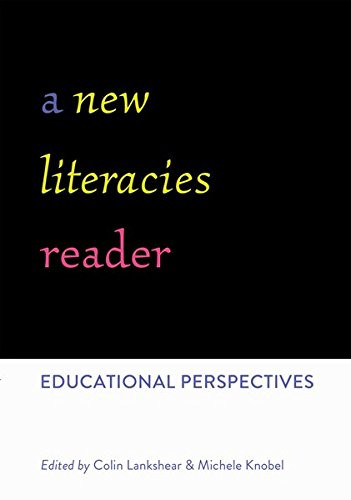 New Literacies Reader: Educational Perspectives - New Literacies