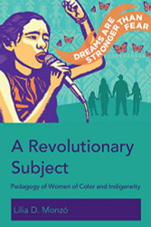 Revolutionary Subject: Pedagogy of Women of Color and Indigeneity
