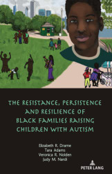 Resistance Persistence and Resilience of Black Families Raising