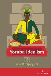 Yoruba Idealism (Africa in the Global Space)
