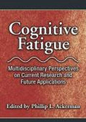 Cognitive Fatigue: Multidisciplinary Perspectives on Current Research