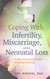 Coping With Infertility Miscarriage and Neonatal Loss