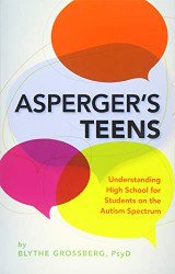 Asperger's Teens: Understanding High School for Students on the Autism