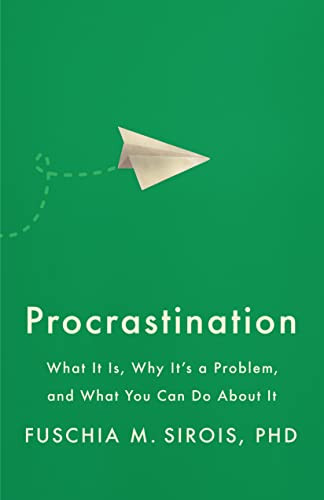 Procrastination: What It Is Why It's a Problem and What You Can Do