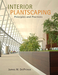 Interior Plantscaping: Principles and Practices
