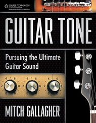 Guitar Tone: Pursuing the Ultimate Guitar Sound