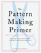 Pattern Making Primer