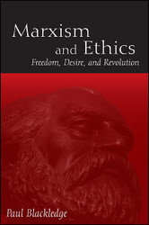 Marxism and Ethics: Freedom Desire and Revolution