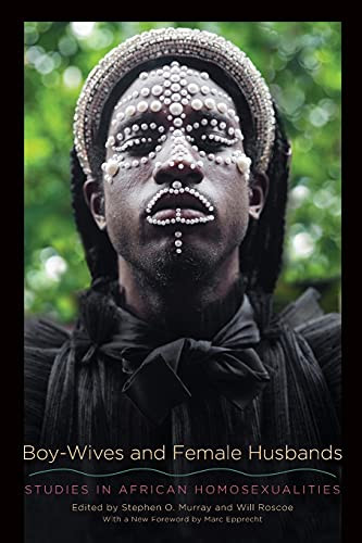 Boy-Wives and Female Husbands: Studies in African Homosexualities