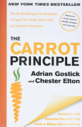 Carrot Principle: How the Best Managers Use Recognition to Engage