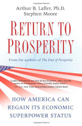 Return to Prosperity: How America Can Regain Its Economic Superpower