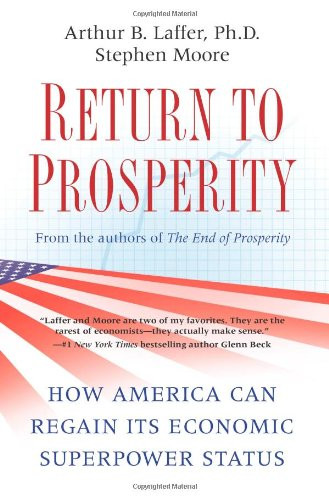 Return to Prosperity: How America Can Regain Its Economic Superpower