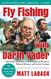 Fly Fishing with Darth Vader
