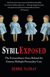 Sybil Exposed: The Extraordinary Story Behind the Famous Multiple