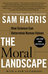 Moral Landscape: How Science Can Determine Human Values