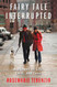 Fairy Tale Interrupted: A Memoir of Life Love and Loss