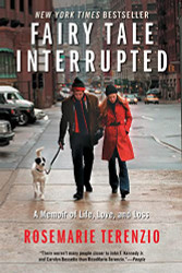 Fairy Tale Interrupted: A Memoir of Life Love and Loss