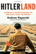 Hitlerland: American Eyewitnesses to the Nazi Rise to Power