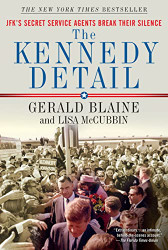 Kennedy Detail: JFK's Secret Service Agents Break Their Silence