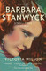Life of Barbara Stanwyck: Steel-True 1907-1940