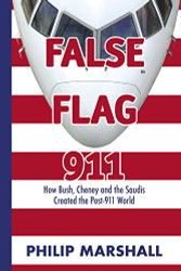False Flag 911: How Bush Cheney and the Saudis Created the Post-911