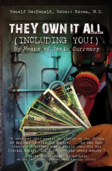 They Own It All (Including You)! By Means of Toxic Currency