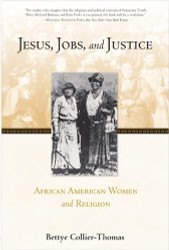 Jesus Jobs and Justice: African American Women and Religion