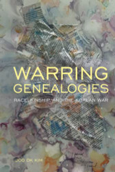 Warring Genealogies: Race Kinship and the Korean War