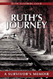 RUTH'S JOURNEY: A SURVIVOR'S MEMOIR